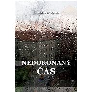 Nedokonaný čas - Bronislaw Wildstein