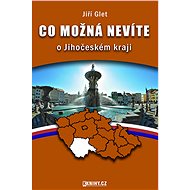 Co možná nevíte o Jihočeském kraji - Jiří Glet