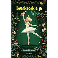 Louskáček a já - Susan Adrianová