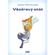Všežravý stát - Václav Rambousek