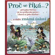Proč se říká… ? Ječí jako Siréna… a další známá úsloví - Petr Kostka