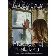 Přátele měj nablízku - Paula Daly