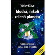 Modrá, nikoli zelená planeta - elektronické vydání - Prof. Ing. Václav Klaus CSc.