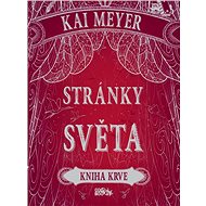 Stránky světa - Kniha krve - Kai Meyer