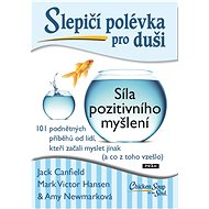 Slepičí polévka pro duši: Síla pozitivního myšlení - Jack Canfield