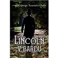 Lincoln v bardu - George Saunders