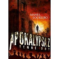 Apocalypse Z: Dark Days - Manel Loureiro