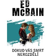 Dokud vás smrt nerozdělí - Ed McBain