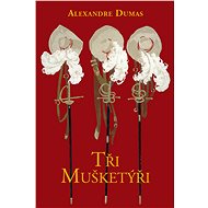 Tři mušketýři - Alexandre Dumas