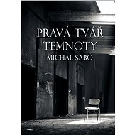 Pravá tvář temnoty - Michal Sabó