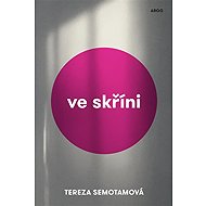 Ve skříni - Tereza Semotamová
