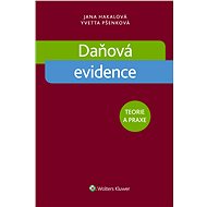 Daňová evidence. Teorie a praxe - Jana Hakalová