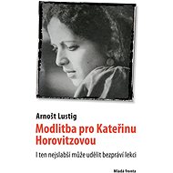 Modlitba pro Kateřinu Horovitzovou - Arnošt Lustig