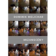 Mizanscény - Dominik Melichar