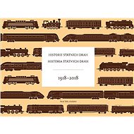 Historie státních drah / História štátnych dráh 1918–2018 - collective of authors