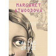 Alias Grace - Margaret Atwoodová