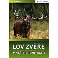 Hunting game in our hunting grounds - Josef Drmota