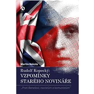 Rudolf Kopecký: Vzpomínky starého novináře - Martin Nekola