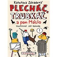 Plecháč, Trubkáč a pan Máslo - Kateřina Závadová