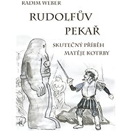 Rudolfův pekař - Radim Weber