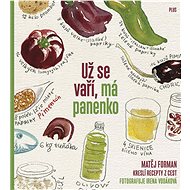 Už se vaří, má panenko! - Matěj Forman