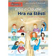 Kája a Claudie: Hra na štěstí - Michaela Fišarová