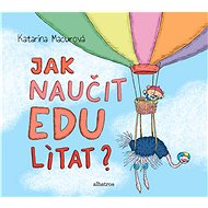 Jak naučit Edu lítat? - Katarína Macurová