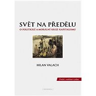 Svět na předělu - Milan Valach Ph.D.