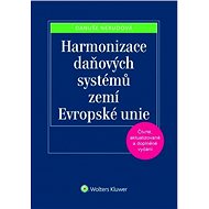 Harmonizace daňových systémů zemí Evropské unie, 4. vydání - Danuše Nerudová