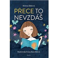 Přece to nevzdáš - Helena Žižková