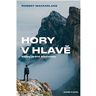 Hory v hlavě - Robert Macfarlane