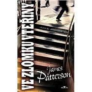 Ve zlomku vteřiny - James Patterson
