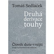 The second derivation of desire: Man soul-external - PhDr. Tomáš Sedláček Ph.D.
