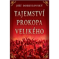 Tajemství Prokopa Velikého - Jiří Dobrylovský