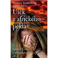 Útěk z afrického pekla - Barbora Koudelková