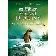 Volání divočiny (2): Velké Medvědí jezero - Erin Hunterová