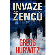 Invaze ženců - Gregg Hurwitz