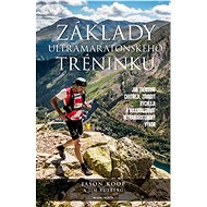 Základy ultramaratonského tréninku - Jason Koop