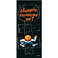 Člověče, nemrač se! - Jiří Havel