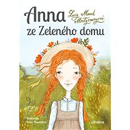 Anna ze Zeleného domu - Lucy Maud Montgomeryová