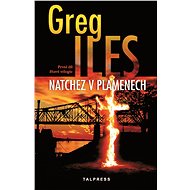 Natchez v plamenech - Greg Iles