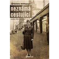 Neznámá cestující - Jaroslava Hofmanová