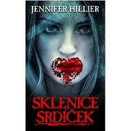 Sklenice srdíček - Jennifer Hillier