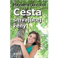 Cesta snívajúcej ženy - Magdaléna Gondolová