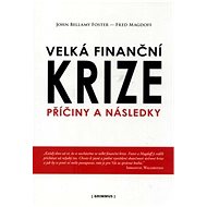 Velká finanční krize. Příčiny a následky. - Fred Magdoff