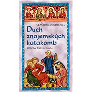 The Spirit of the Znojmo Catacombs - Vlastimil Vondruška