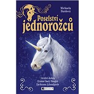 Poselství jednorožců – komplet - Michaela Burdová