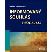 Informovaný souhlas - Proč a jak?  - Helena Haškovcová