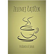 Zelenej čajíček - Jana Hrádková