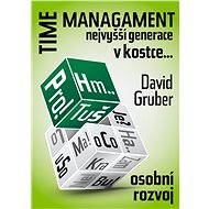 Time management nejvyšší generace v šesti krocích - David Gruber